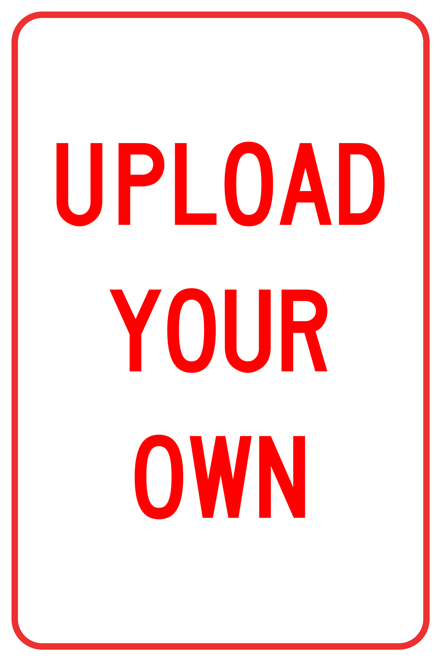 Custom Sign - Upload your own - 8x12